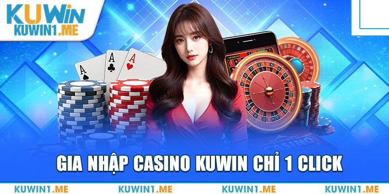 Quy trình đăng ký Casino KUWIN chỉ trong 1 Click